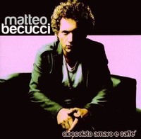 Audio Cd - Matteo Becucci - Cioccolato Amaro E Caffe' - Bmg -D- Neu
