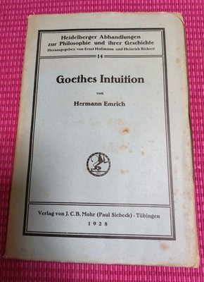 (184) Goethes Intuition Hermann Emrich Mohr 1928 Hrsg. E. Hoffmann/ H. Rickert