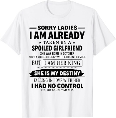 Sorry Ladies I'm Already Taken By Spoiled Girlfriend October Gift