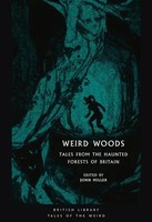 Weird Woods | Tales From the Haunted Forests of Britain | John Miller | Buch