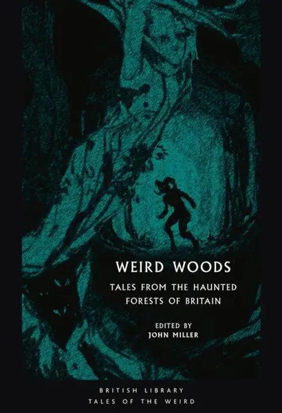 Weird Woods | Tales From the Haunted Forests of Britain | John Miller | Buch-image
