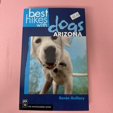 Best Hikes with Dogs Arizona by Renee Guillory (2004, Trade Paperback)
