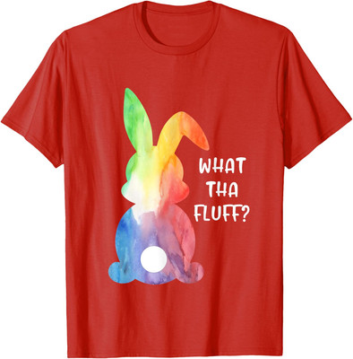 What Tha Fluff Funny Dye Easter Bunny Egg Hunt Adult Unisex T-Shirt