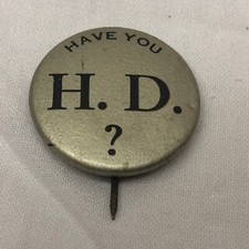 Vintage Have you H. D. ? Pin back Button By Bastian Bros. Co. Made in USA