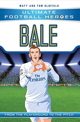 Bale (Ultimate Football Heroes) - Collect Them All! By Matt & Tom Oldfield