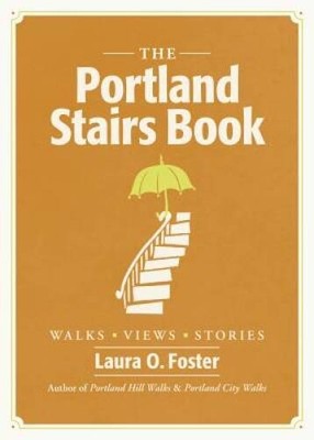 The Portland Stairs Book - Paperback By Foster, Laura O. - GOOD