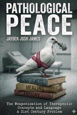 Pathological Peace by Jayden Josh James Paperback Book