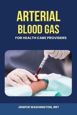 Rrt Jenifer Washi Arterial Blood Gas for healthcare Prov (Paperback) (UK IMPORT)