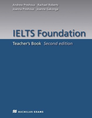 IELTS Foundation (Second Edition) | Teachers Book, Niveau B1-B2 | Preshous