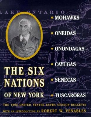 The Six Nations of New York: The 1892 United States Extra Census Bulletin: New