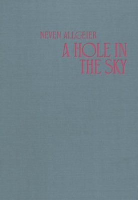 Neven Allgeier A Hole in the Sky
