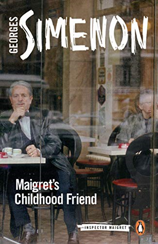 Maigret's Childhood Friend: Inspector Maigret: 69 - Simenon, Georges