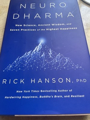 Neurodharma : New Science, Ancient Wisdom, and Seven Practices of the Highest...