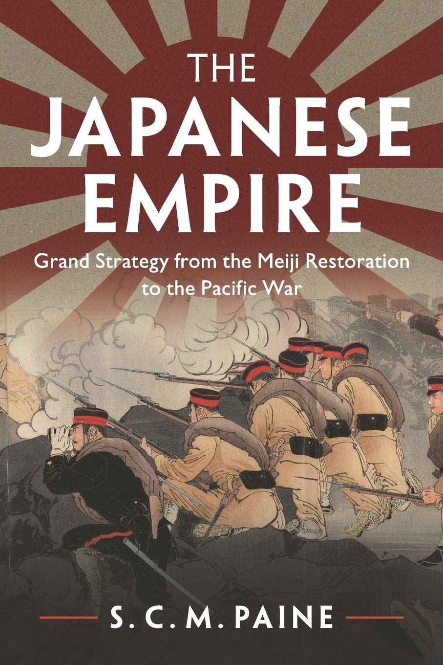 The Japanese Empire : Grand Strategy From The Meiji Restoration To The Pacific War S. C. M. Paine - Image 4