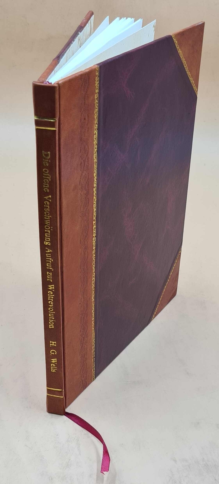 H. G. Wells Die Offene Verschwoerung By H. G. Wells [Leather Bound]