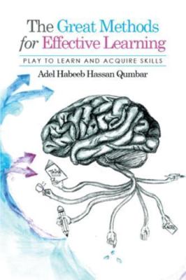 Great Methods for Effective Learning : Play to Learn and Acquire Skills, Pape...