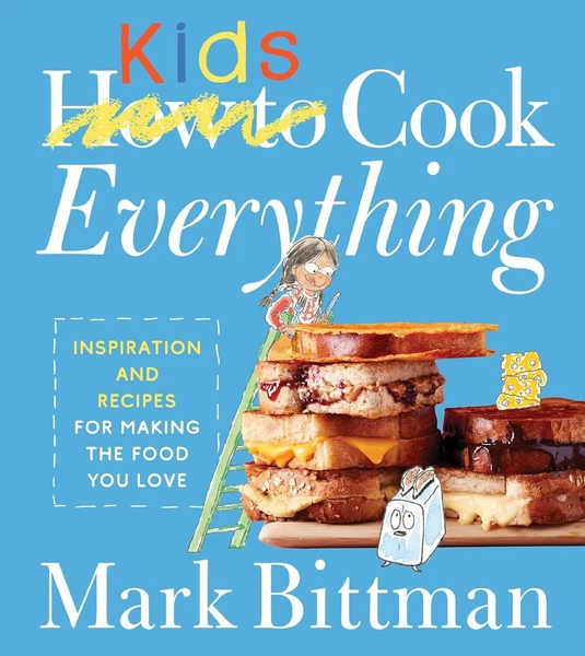 How To Cook Everything  Kids - Book by Mark Bittman - Hardcover