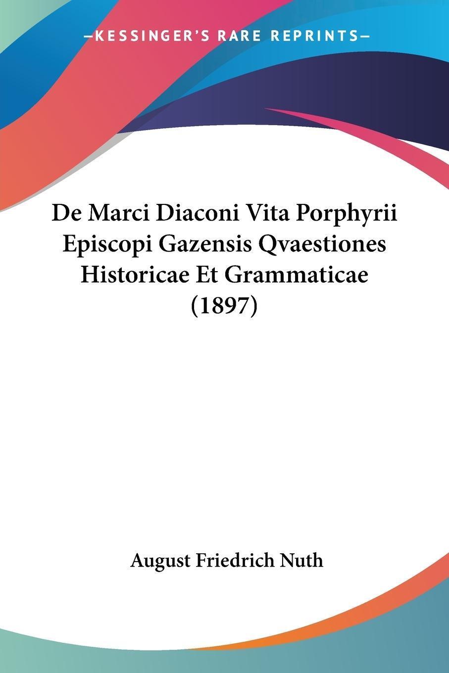 August Friedrich Nuth | De Marci Diaconi Vita Porphyrii Episcopi