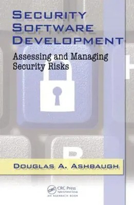 Security Software Development | Assessing and Managing Security Risks | Ashbaugh