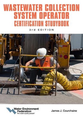 Wastewater Collection System Operator Certification Studybook: Volume 3 by Feder
