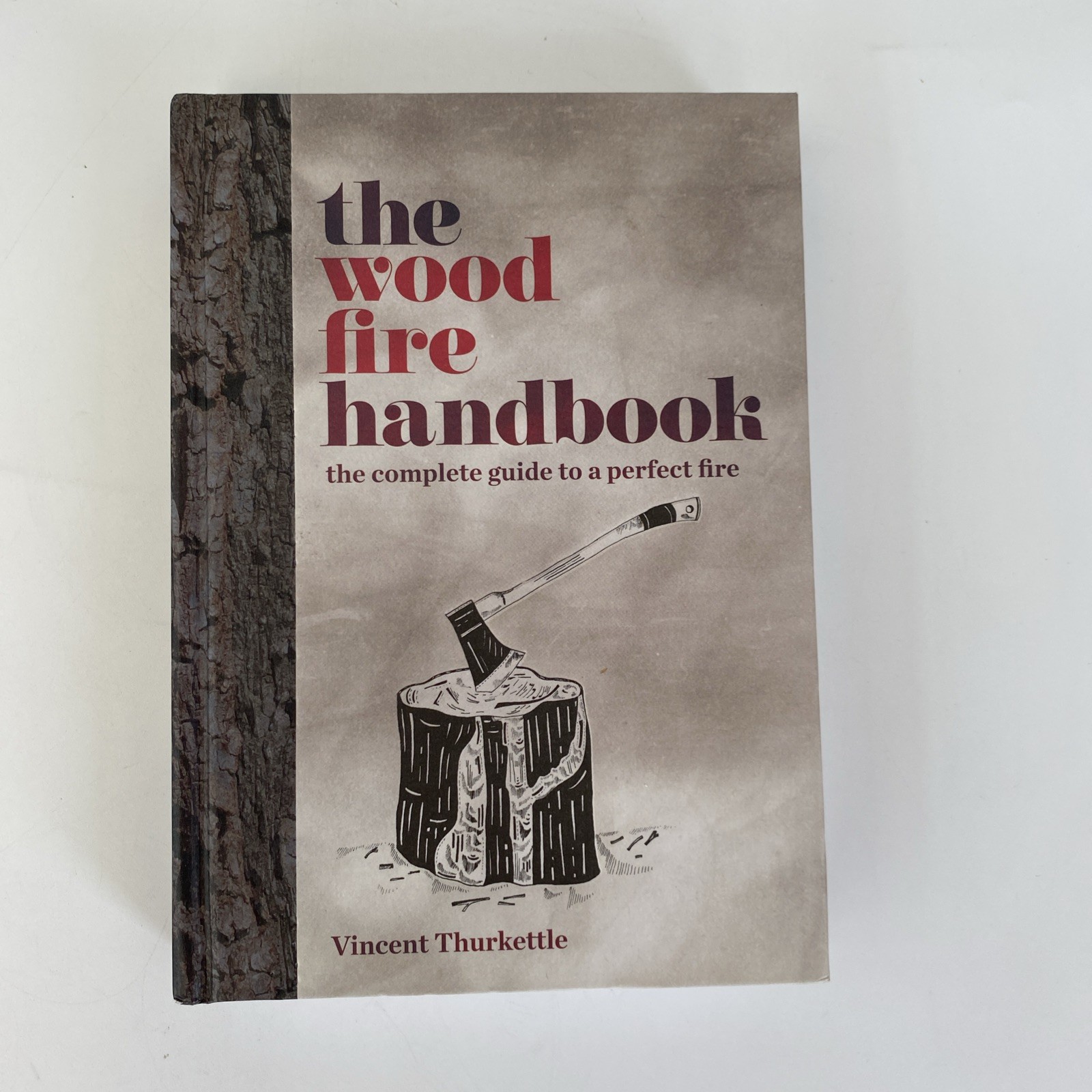 The Wood Fire Handbook: The complete guide to a... - Thurkettle, Vincent