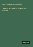 Book Of Worship For The Christian Church James Martineau (U. A.) Taschenbuch