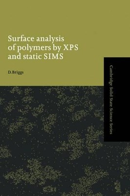Surface Analysis of Polymers by XPS and Static SIMS - 9780521352222