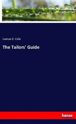 Luman E. Cole | The Tailors' Guide | Taschenbuch | Englisch (2019) | 40 S.