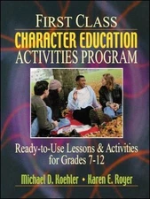 First Class Character Education Activities Program: Ready-To-Use Lessons and...