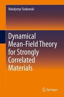 Dynamical Mean-Field Theory for Strongly Correlated Materials... - 9783030649036