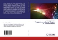 Towards An Islamic Theory Of Development Ibrahim Hassan Al-Wasewi
