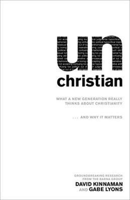 UnChristian : What a New Generation Really Thinks about Christian