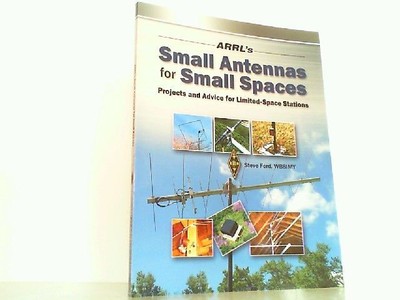 ARRL's Small Antennas for Small Spaces: Projects and Advice for Limited-space St