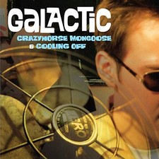GALACTIC - Crazyhorse Mongoose / Coolin Off - CD - Import - **Mint Condition**