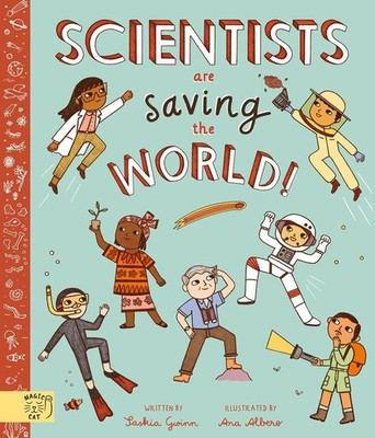 Scientists Are Saving the World!: So Who Is Working on Time Travel? by Saskia Gw