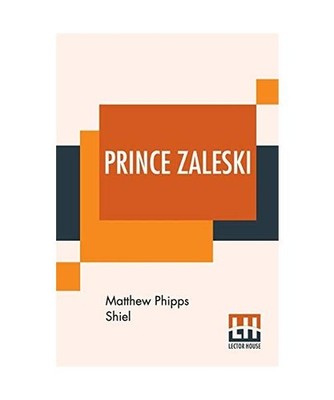 Prince Zaleski, Matthew Phipps Shiel