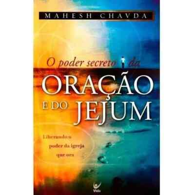 O Poder Secreto da Oração e do Jejum