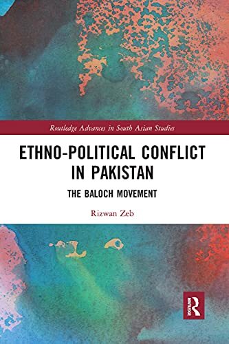 Ethno-political Conflict in Pakistan: The Baloch Movement, Zeb 978103208..