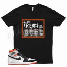Black FRIENDS T Shirt for J1 1 Electro Orange Shattered Backboard Starfish