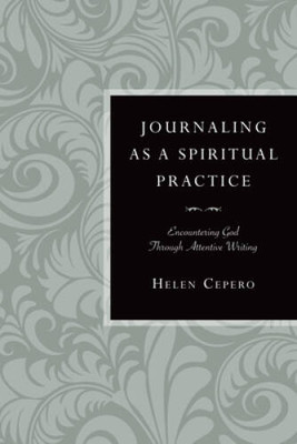 Journaling as a Spiritual Practice: Encountering God Through Atten - VERY GOOD