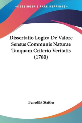Benedikt Stattler | Dissertatio Logica De Valore Sensus Communis Naturae...