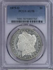 1879-O Morgan Silver Dollar $1 PCGS AU58 - At Least PL + WOW!