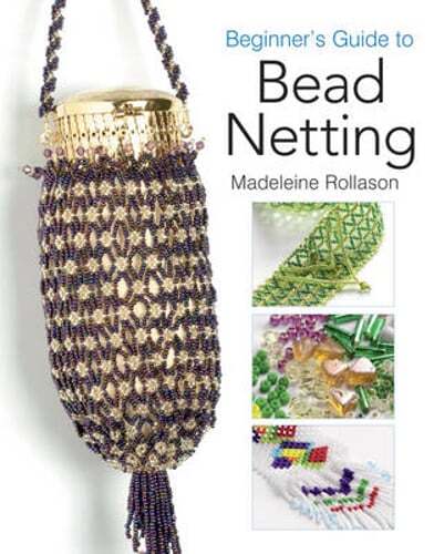 Beginner's Guide to Bead Netting by Madeleine Rollason: Used