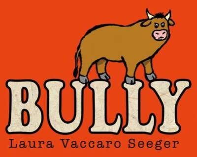 Bully - Hardcover By Seeger, Laura Vaccaro - GOOD