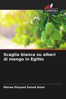 Marwa Elsayed Sanad Amer | Scaglia Bianca Su Alberi Di Mango In Egitto | Buch