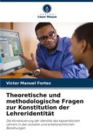 Theoretische Und Methodologische Fragen Zur Konstitution Der LehreridentitäT