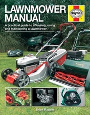 Lawnmower Manual: A practical guide to choosing, using and maintaining a law...