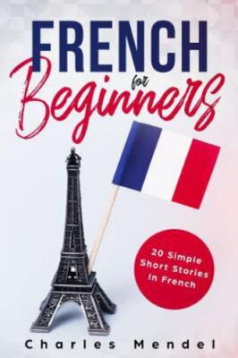 French For Beginners: 20 Simple Stories In French (Bundle of Two Books)