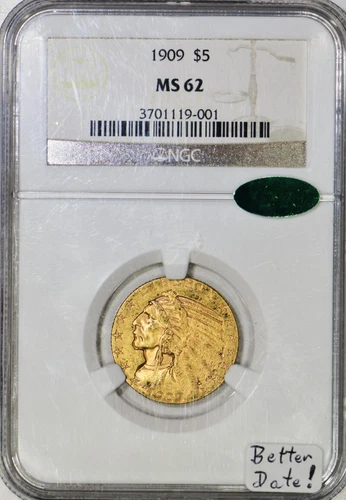 1909 $5 Gold Half Eagle NGC & CAC MS-62; Better Date!