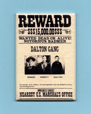 DALTONS GANG WANTED POSTER *2X3 FRIDGE MAGNET* BANDITS NOTORIOUS BADMEN DEAD OR